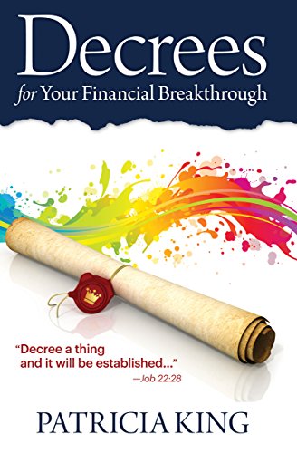 Decrees for Your Financial Breakthrough: Decree a thing and it will be established - Job 22:28