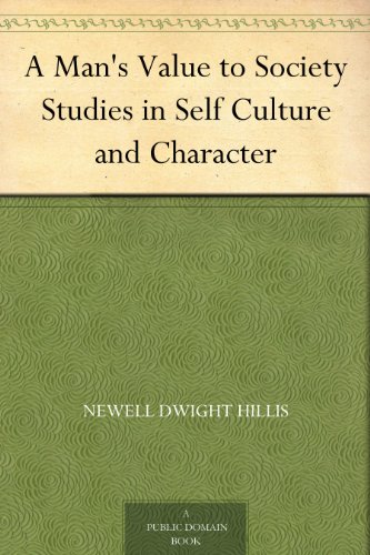 A Man's Value to Society Studies in Self Culture and Character (English Edition)