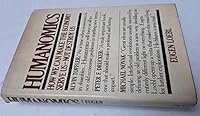 Humanomics: How we can make the economy serve us--not destroy us 0394499441 Book Cover