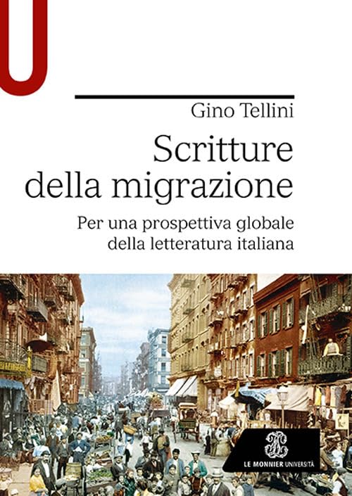 Scritture della migrazione. Per una prospettiva globale della letteratura italian