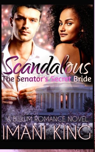 Scandalous: The Senator's Secret Bride