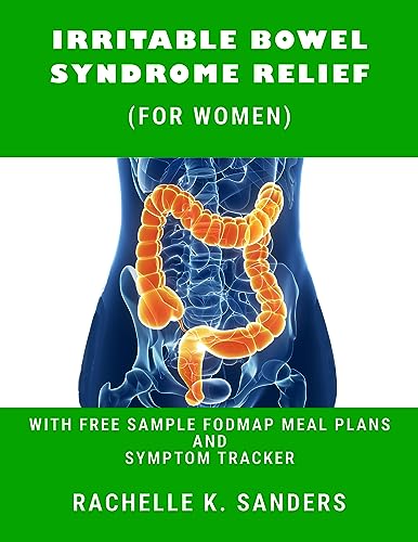 Irritable Bowel Syndrome Relief for Women: Get relief from bloating, Gas, Abdominal pain & improve Gut Health (English Edition)