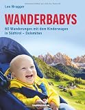 Wanderbabys: 60 Wanderungen mit dem Kinderwagen in Südtirol - Dolomiten