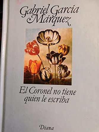 Amazon.com: El Coronel No Tiene Quien Le Escriba: 9789681317300: Garcia