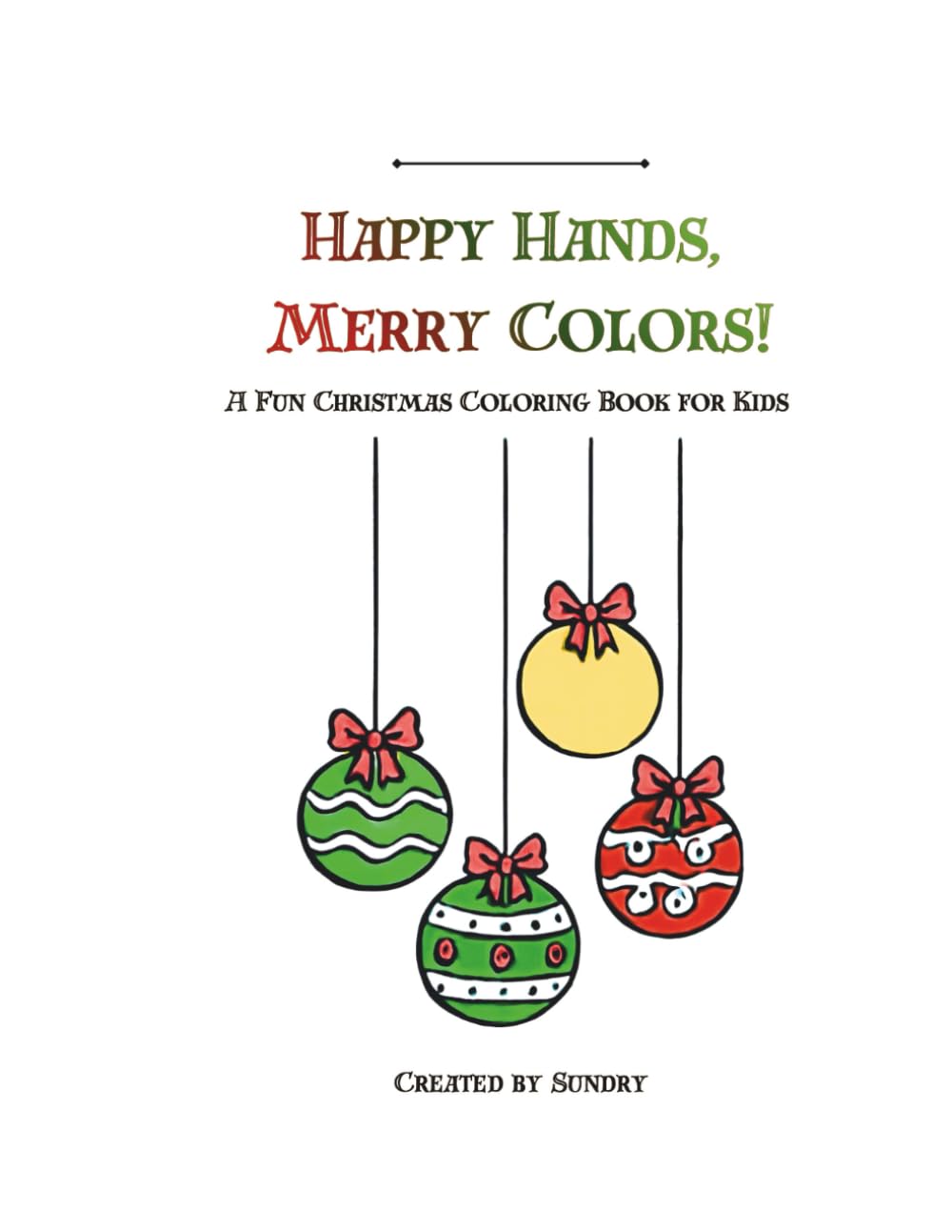 Happy Hands, Merry Colors!: A Fun Christmas Coloring Book for Kids
