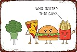 Letrero de metal divertido con texto en inglés "Who Invited This Guy", con texto en inglés "Who Invited This Guy", con texto en inglés "Who Invited This Guy" (Papas fritas, hot dog pizza, pizza