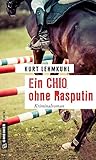  Ein CHIO ohne Rasputin: Kriminalroman (E-Only Kommissar Böhnke und Rechtsanwalt Grundler 7)