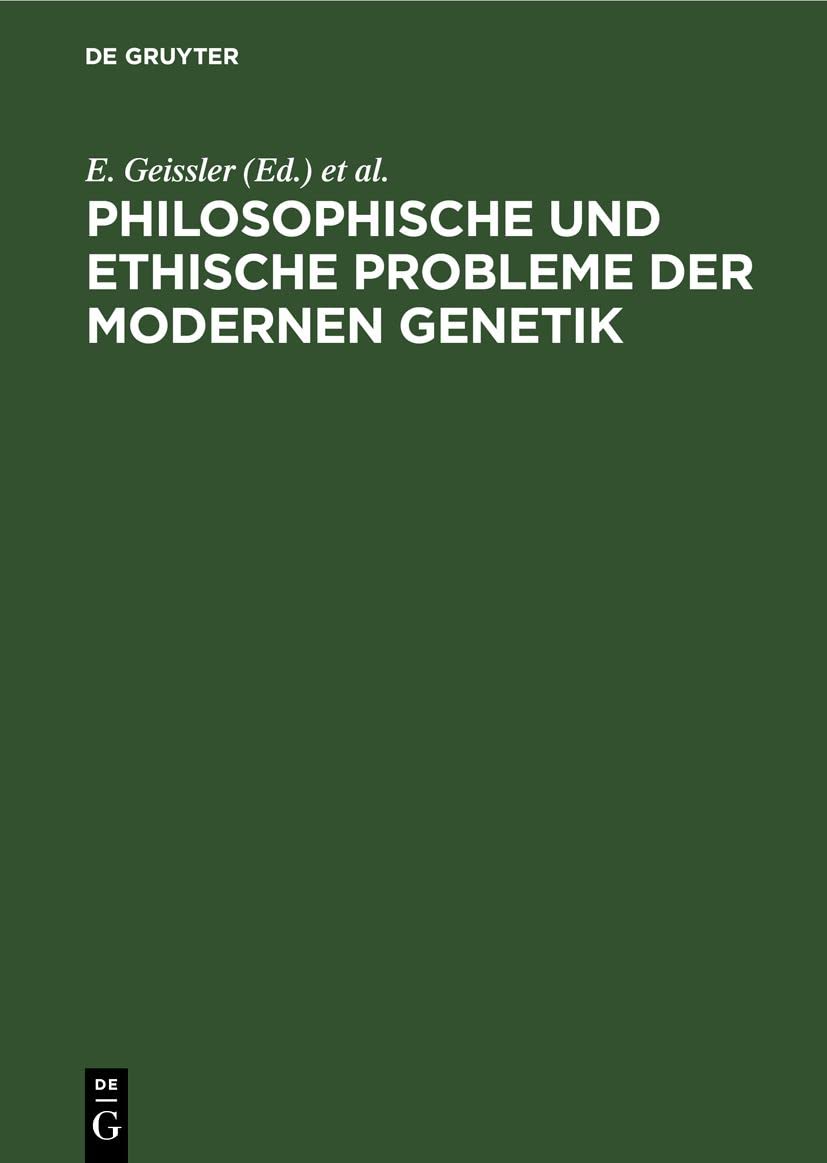 Philosophische und ethische Probleme der modernen Genetik: II. Kühlungsborner Kolloquium