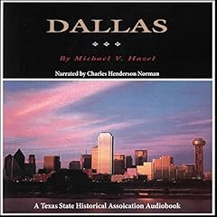 Dallas: A History of "Big D" Audiobook By Michael V. Hazel cover art