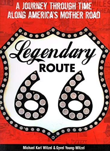 Legendary Route 66: A Journey Through Time Along America's Mother Road