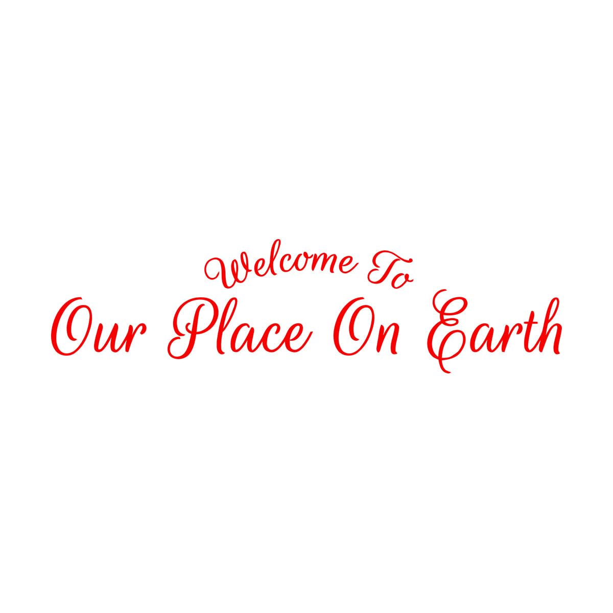 Welcome to Our Place On Earth Words Home Idea Wall Decals 34.5x93.6cm Can Modify and add Information Large red — image 1