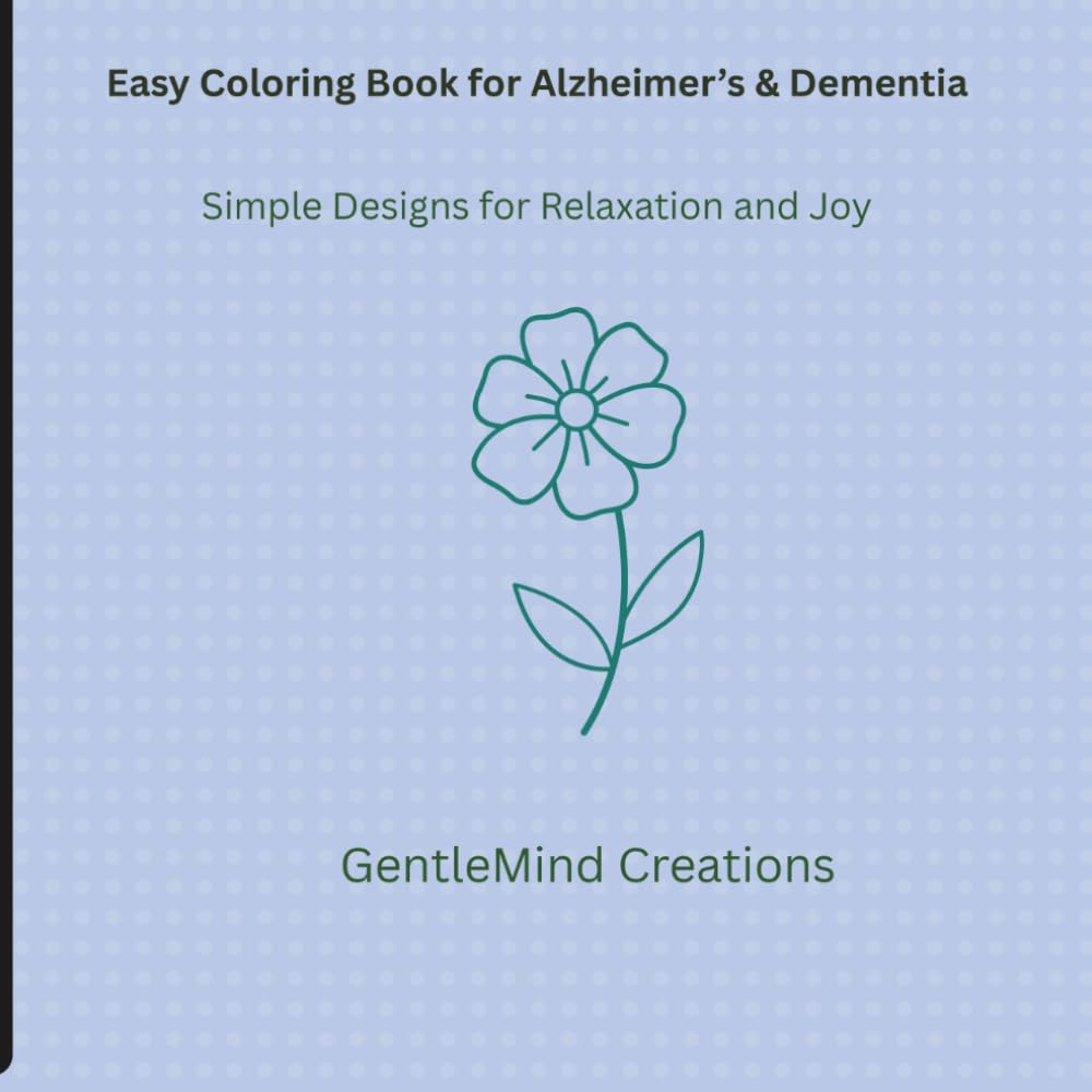 Easy Coloring Book for Alzheimer's & Dementia: Simple Designs for Relaxation and Joy