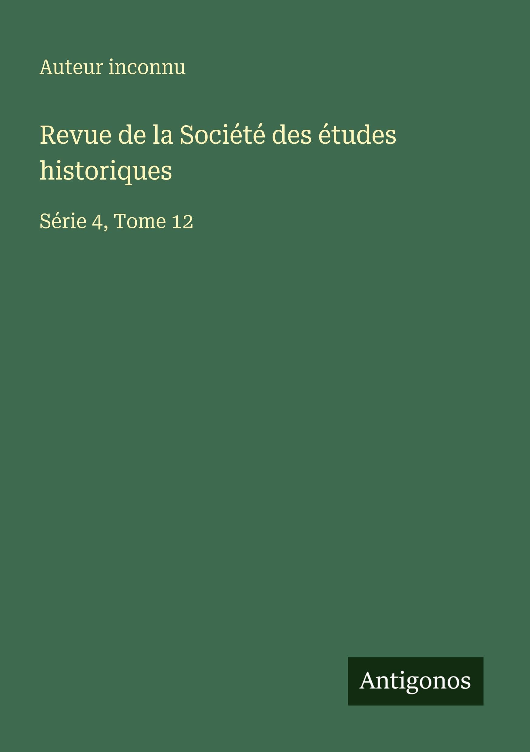 Revue de la Société des études historiques: Série 4, Tome 12