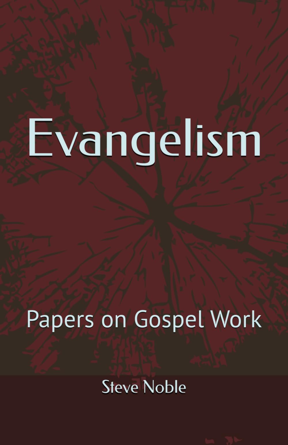 Evangelism: Papers on Gospel Work