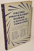 Facing Protestant-Roman Catholic Tensions B000GU8ULA Book Cover
