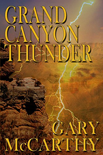 Grand Canyon Thunder National Parks Historical Fiction Series Book 1 Kindle Edition By Mccarthy Gary Literature Fiction Kindle Ebooks Amazon Com