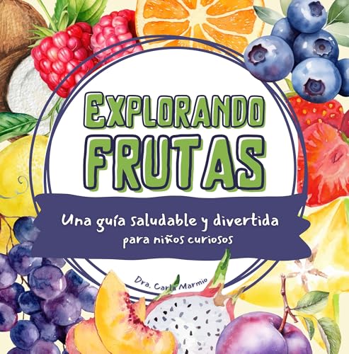 Explorando frutas: Una guía saludable y divertida para niños curiosos. (The Superkids Series) (Spanish Edition)
