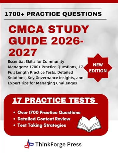 CMCA STUDY GUIDE 2026-2027: Essential Skills for Community Managers: 1700+ Practice Questions, 17 Full Length Practice Tests, Detailed Solutions, Key ... and Expert Tips for Managing Challenges cover