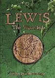 Lewis: The Wounded (The Books of the Gardener Book 7) (English Edition) - Lauren Brandenburg H. Crawford 