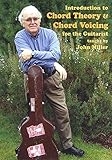 Introduction to Chord Theory & Chord Voices for the Guitarist taught by John Miller [2 DVDs]
