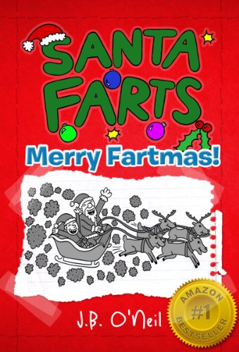 Santa Farts: Merry Fartmas! - A Hilarious Book for Kids Age 7-9 (The Disgusting Adventures of Milo Snotrocket 9)