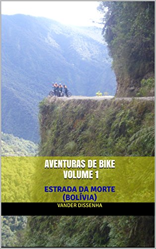 AVENTURAS DE BIKE VOLUME 1: ESTRADA DA MORTE (BOLÍVIA)