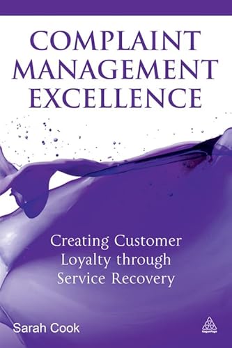 Complaint Management Excellence: Creating Customer Loyalty through Service Recovery