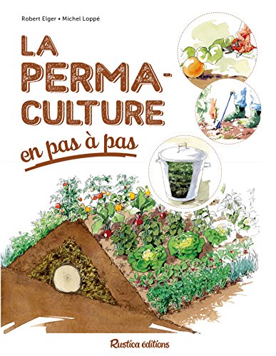 Télécharger La permaculture en pas à pas (Les nouvelles approches du jardin) livre En ligne