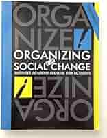 Organizing for Social Change: Midwest Academy Manual for