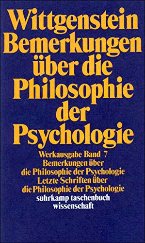 Werkausgabe, Band 7: Bemerkungen über die Philosophie der Psychologie. Letzte Schriften über die P Werkausgabe, Band 7: Bemerkungen über die Philosophie der Psychologie. Letzte Schriften über die P