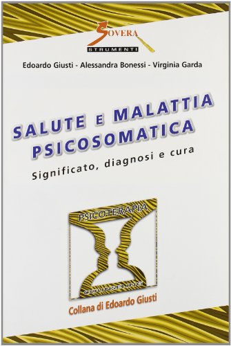 Salute e malattia psicosomatica. Significato, diagnosi e cur