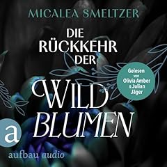 Die R&uuml;ckkehr der Wildblumen Audiolibro Por Micalea Smeltzer, Anne Morgenrau - &Uuml;bersetzer arte de portada