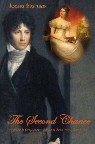 By Joana Starnes The Second Chance: A 'Pride & Prejudice' ~ 'Sense & Sensibility' Variation (1st Edition) [Paperback]