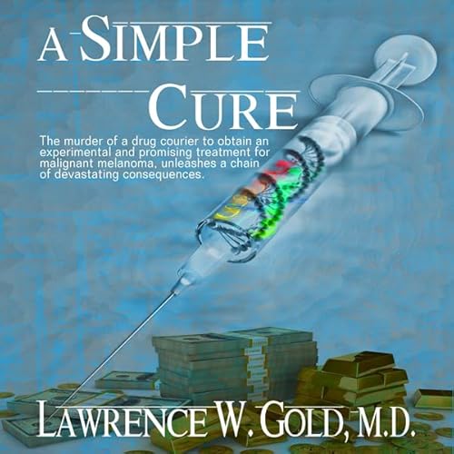 A Simple Cure Audiolivro Por Lawrence W. Gold MD capa
