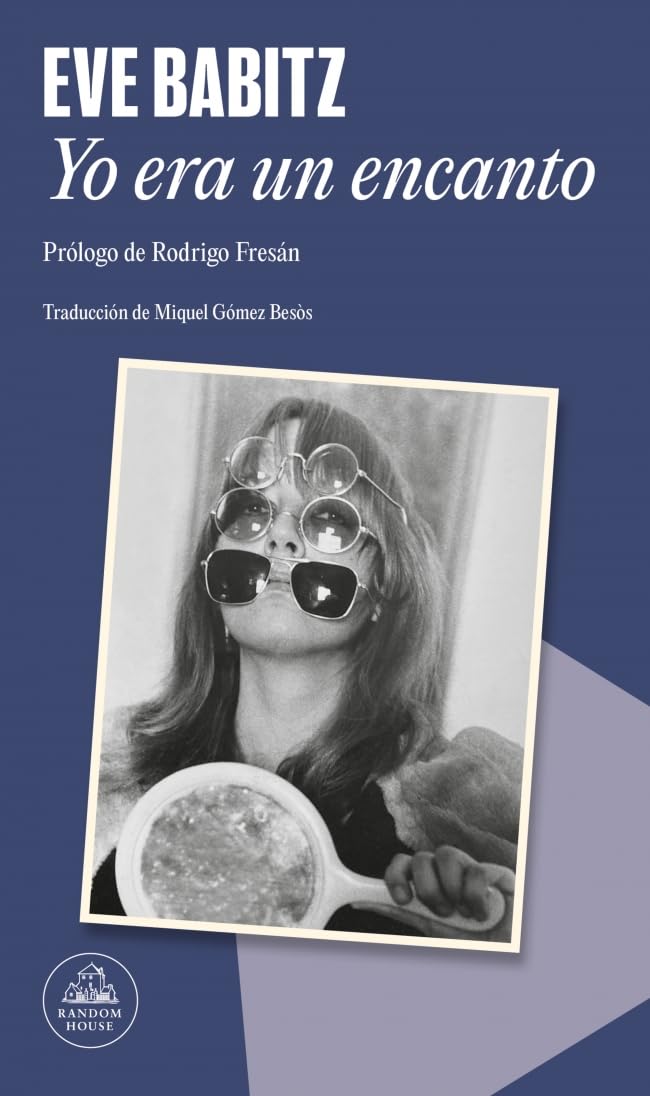 Yo Era Un Encanto Eve Babitz