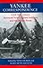 Yankee Correspondence: Civil War Letters between New England Soldiers and the Home Front (A Nation Divided: Studies in the Civil War Era)
