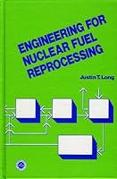 Engineering For Nuclear Fuel Reprocessing 089448012X Book Cover