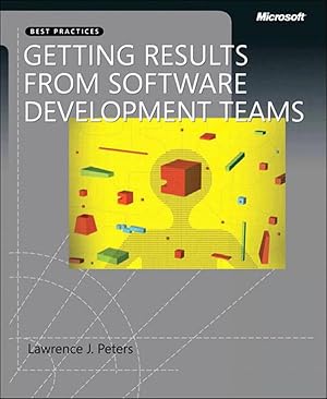 Getting Results from Software Development Teams (Developer Best Practices)
