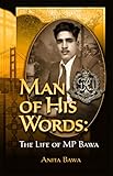  Man Of His Words: The Life Of MP Bawa