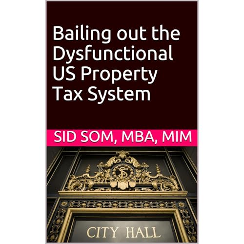 Bailing out the Dysfunctional US Property Tax System (Authored by Sid Som) episode artwork