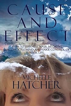 Paperback Cause and Effect: How to harness your negative subconcious mind and take control of your life Book