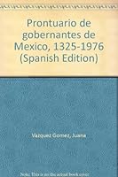 Prontuario de gobernantes de Me´xico, 1325-1976 (Spanish Edition) 9684990642 Book Cover