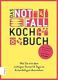  Das Notfallkochbuch: Wie Sie mit dem richtigen Vorrat 14 Tage im Krisenfall gut überstehen