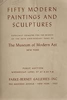 Fifty Modern Paintings and Sculptures Benefit of the Thirtieth Anniversary Fund of The Museum of Modern Arts NY. April 27, 1960 Parke- Bernet Galleries -Inc. New York B004U3AWOM Book Cover