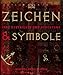 Produktbild Zeichen und Symbole: Ihre Geschichte und Bedeutung