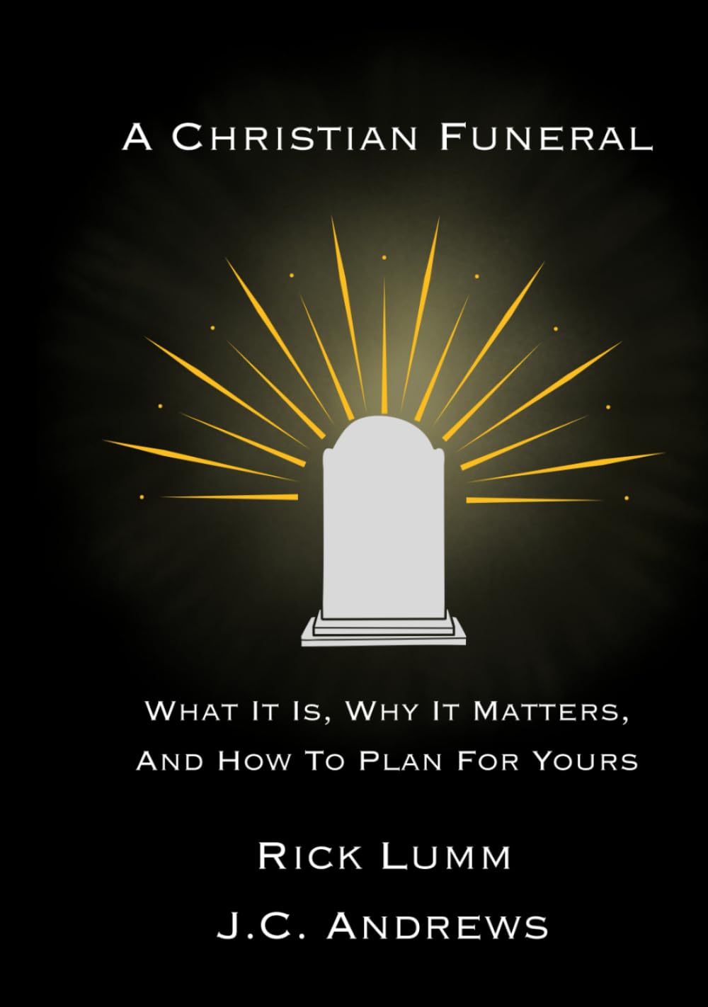 A Christian Funeral: What It Is, Why It Matters, And How To Plan For Yours