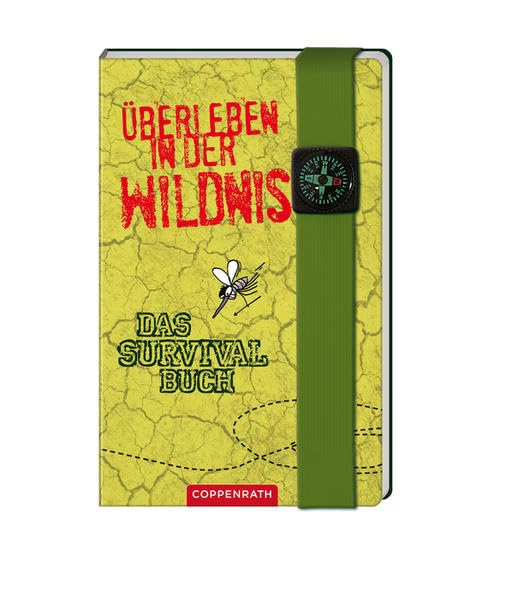 Überleben in der Wildnis: Das Survivalbuch (Kreativ- und Sachbücher)