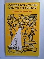 A Guide for Actors New to Television 0906540704 Book Cover