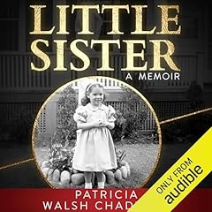 Little Sister Audiobook By Patricia Walsh Chadwick cover art