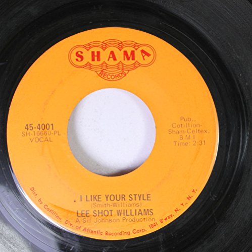 I Like Your Style / I Hurt Myself - Lee Shot Williams 7" 45